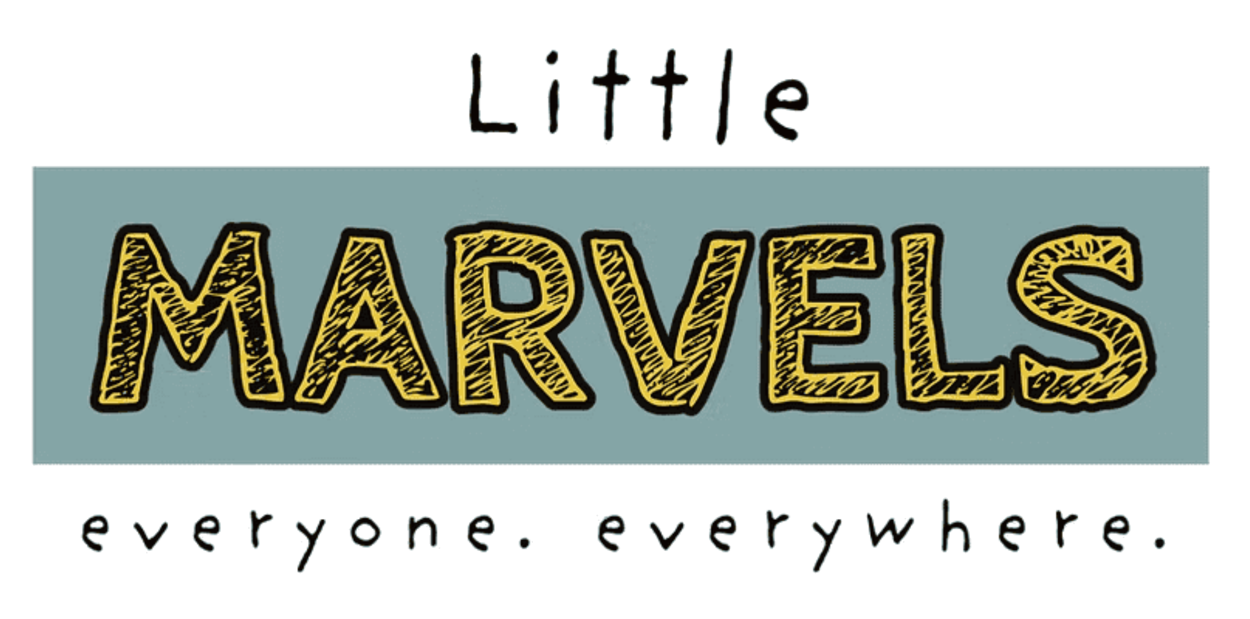 Little Marvels — everyone. everywhere.